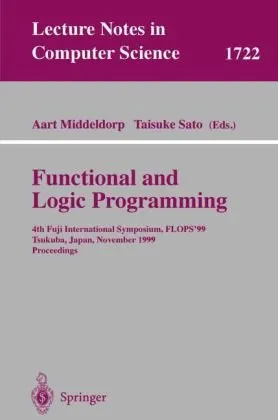 Functional and Logic Programming: 4th Fuji International Symposium, FLOPS’99 Tsukuba, Japan, November 11-13, 1999 Proceedings