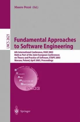 Fundamental Approaches to Software Engineering: 6th International Conference, FASE 2003 Held as Part of the Joint European Conferences on Theory and Practice of Software, ETAPS 2003 Warsaw, Poland, April 7–11, 2003 Proceedings