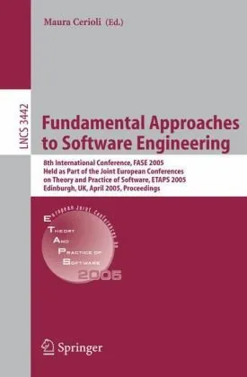 Fundamental Approaches to Software Engineering: 8th International Conference, FASE 2005, Held as Part of the Joint European Conferences on Theory and Practice of Software, ETAPS 2005, Edinburgh, UK, April 4-8, 2005. Proceedings