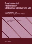 Fundamental Problems in Statistical Mechanics, VIII. Proceedings of the Eighth International Summer School on Fundamental Problems in Statistical Mechanics, Altenberg, Germany, 28 June–10 July, 1993