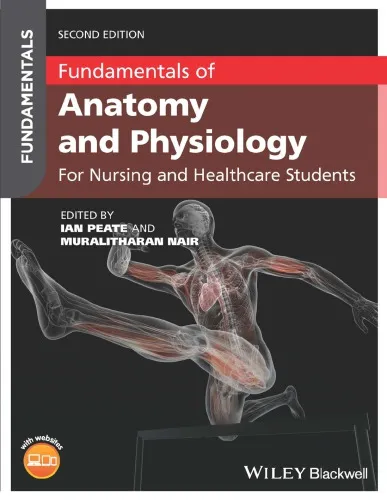 Fundamentals of Anatomy and Physiology: For Nursing and Healthcare Students