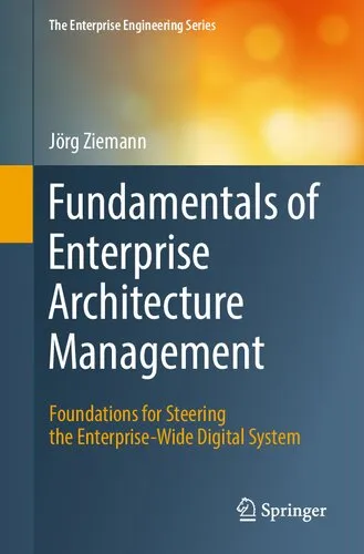 Fundamentals of Enterprise Architecture Management: Foundations for Steering the Enterprise-Wide Digital System