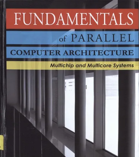 Fundamentals of Parallel Computer Architecture: Multichip and Multicore Systems