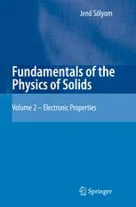 Fundamentals of the Physics of Solids: Volume 2: Electronic Properties