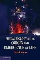 Fungal biology in the origin and emergence of life