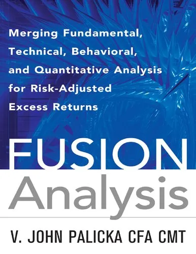 Cover of Fusion Analysis: Merging Fundamental, Technical, Behavioral and Quantitative Analysis for Risk-Adjusted Excess Returns