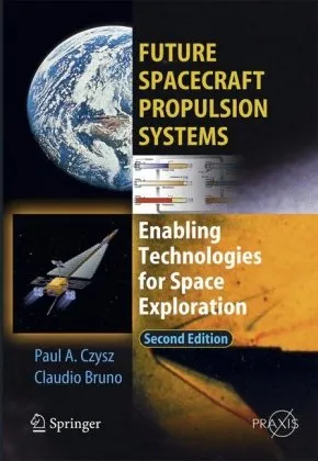 Future spacecraft propulsion systems: enabling technologies for space exploration