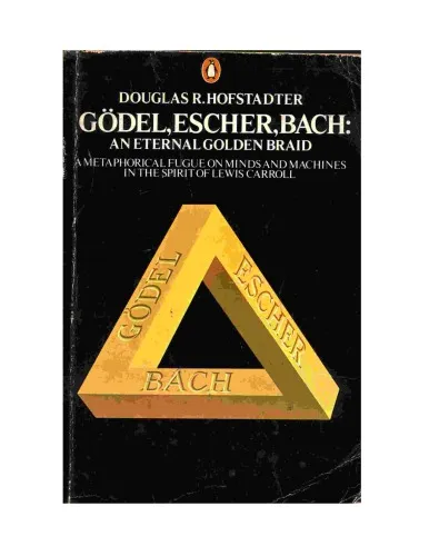 Gödel, Escher, Bach: An Eternal Golden Braid