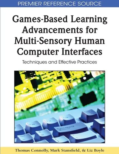 Games-based learning advancements for multi-sensory human computer interfaces: techniques and effective practices