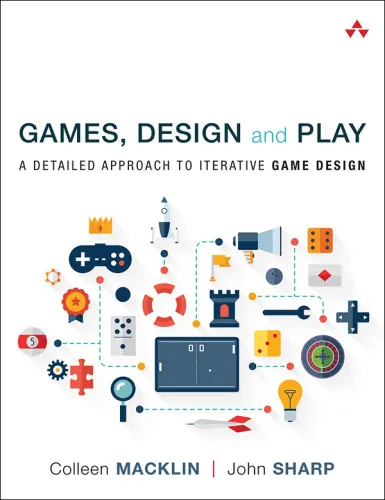 Games, Design and Play: A Detailed Approach to Iterative Game Design