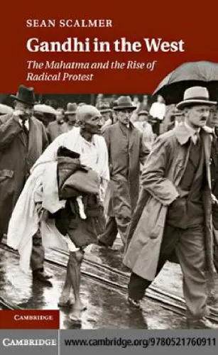 Gandhi in the West: the Mahatma and the rise of radical protest