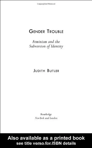 Gender Trouble: Feminism and the Subversion of Identity