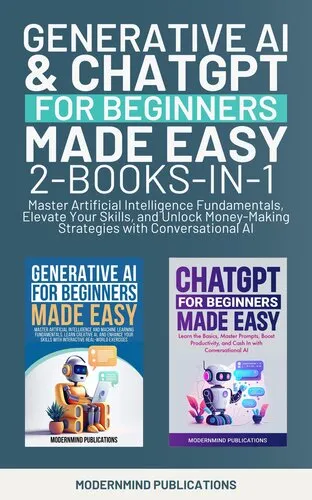 Generative AI & ChatGPT for Beginners Made Easy 2-Books-in-1: Master Artificial Intelligence Fundamentals, Elevate Your Skills, and Unlock Money-Making Strategies with Conversational AI