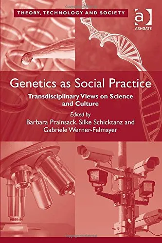 Genetics as Social Practice: Transdisciplinary Views on Science and Culture