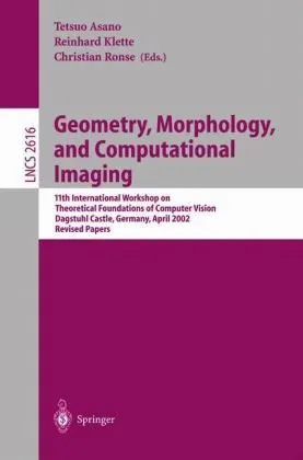 Geometry, Morphology, and Computational Imaging: 11th International Workshop on Theoretical Foundations of Computer Vision Dagstuhl Castle, Germany, April 7–12, 2002 Revised Papers