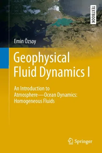 Geophysical Fluid Dynamics I: An Introduction to Atmosphere-Ocean Dynamics: Homogeneous Fluids