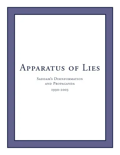 George W. Bush - Apparatus of Lies - Saddam's Disinformation and Propaganda 1990-2003