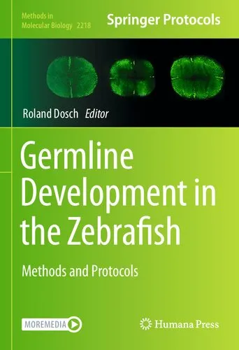 Germline Development in the Zebrafish: Methods and Protocols (Methods in Molecular Biology, 2218)