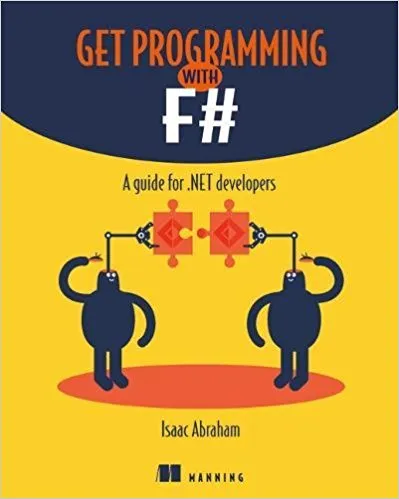 Get Programming with F#: A guide for .NET developers