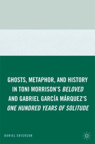 Ghosts, Metaphor, and History in Toni Morrison's Beloved and Gabriel García Márquez's One Hundred Years of Solitude