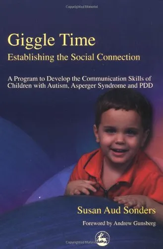 Giggle Time - Establishing the Social Connection: A Program to Develop the Communication Skills of Children With Autism, Asperger Syndrome and Pdd