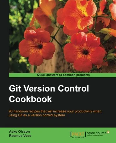 Git Version Control Cookbook - 90 Recipes to Transform your Development Workflow and Boost Productivity