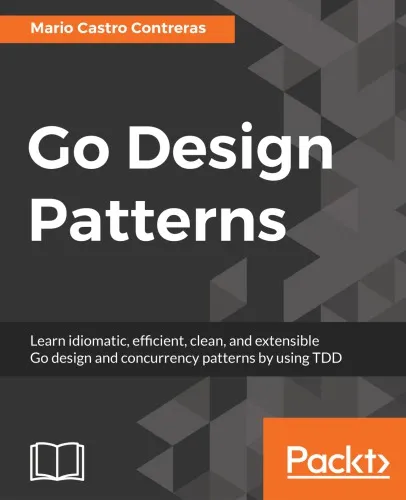 Go design patterns: learn idiomatic, efficient, clean, and extensible Go design and concurrency patterns by using TDD