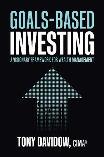 Goals-Based Investing: A Visionary Framework for Wealth Management