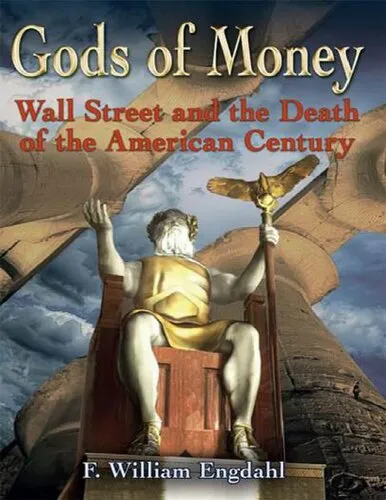 Gods of money; Wall Street and the death of the American century