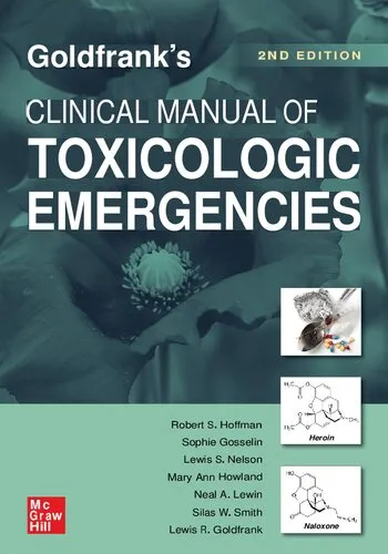 Goldfrank's Clinical Manual of Toxicologic Emergencies