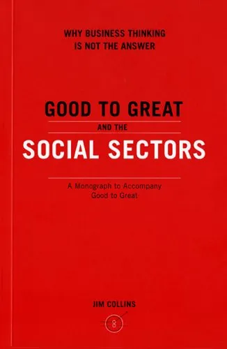 Good to Great and the Social Sectors: A Monograph to Accompany Good to Great