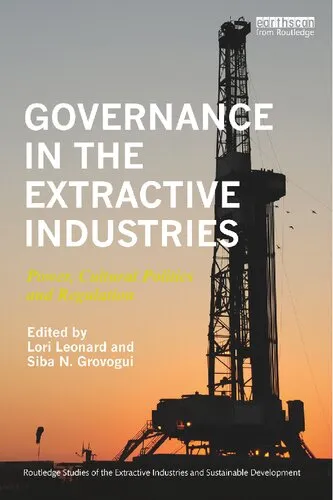 Governance in the Extractive Industries: Power, Cultural Politics and Regulation