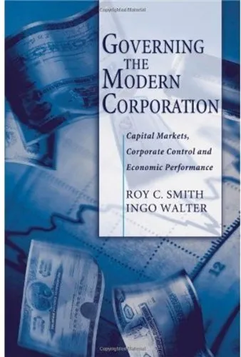 Governing the Modern Corporation: Capital Markets, Corporate Control, and Economic Performance