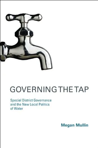 Governing the Tap: Special District Governance and the New Local Politics of Water (American and Comparative Environmental Policy)