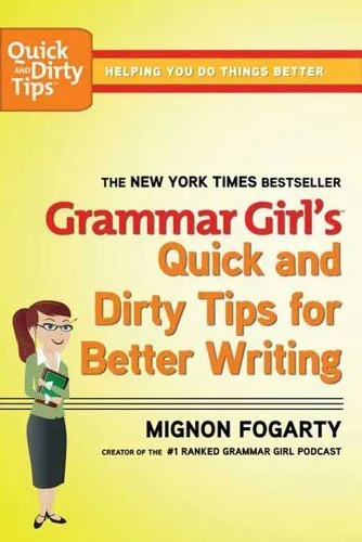 Grammar girl's quick and dirty tips for better writing