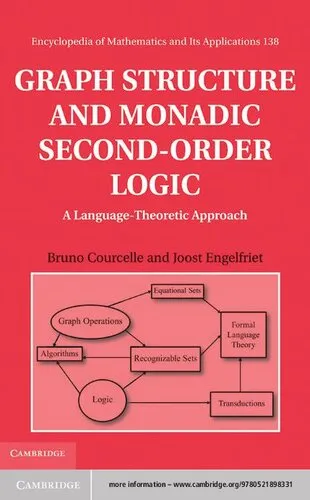 Graph Structure and Monadic Second-Order Logic: A Language-Theoretic Approach (Encyclopedia of Mathematics and its Applications)