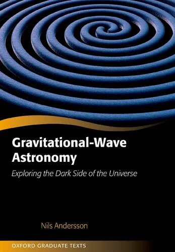 Gravitational-Wave Astronomy: Exploring the Dark Side of the Universe