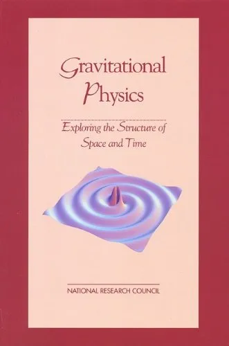 Gravitational Physics: Exploring the Structure of Space and Time (Physics in a New Era Series)