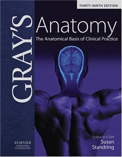 Gray's Anatomy: The Anatomical Basis of Clinical Practice, 39th Edition