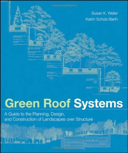 Green Roof Systems: A Guide to the Planning, Design and Construction of Building Over Structure