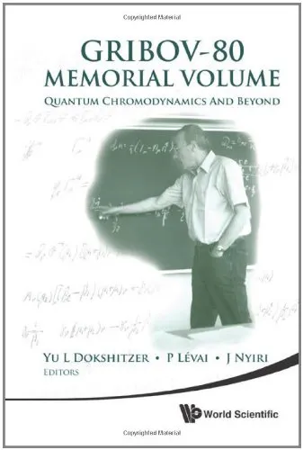 Gribov-80 Memorial Volume: Quantum Chromodynamics and Beyond - Proceedings of the Memorial Workshop Devoted to the 80th Birthday of V N Gribov