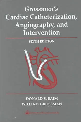 Grossman's Cardiac Catheterization, Angiography, and Intervention