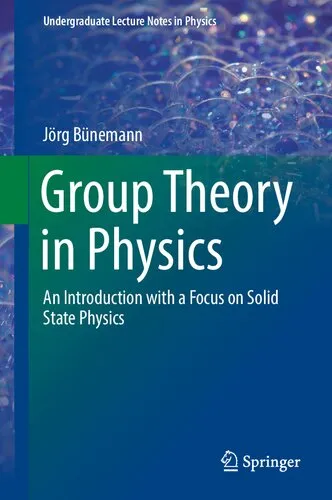 Group Theory in Physics: An Introduction with a Focus on Solid State Physics (Undergraduate Lecture Notes in Physics)