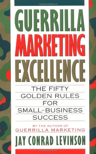 Guerrilla Marketing Excellence: The 50 Golden Rules for Small-Business Success