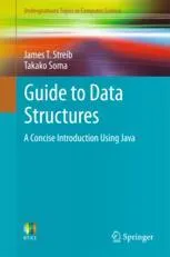 Guide to Data Structures: A Concise Introduction Using Java