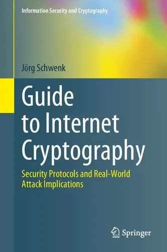 Guide to Internet Cryptography: Security Protocols and Real-World Attack Implications