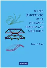 Guided Explorations of the Mechanics of Solids and Structures (Cambridge Aerospace Series)