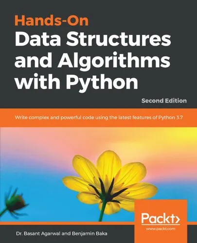 HANDS-ON DATA STRUCTURES AND ALGORITHMS WITH PYTHON - : write complex and powerful code using ... the latest features of python 3.7.