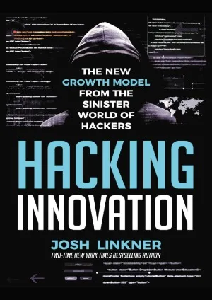 Hacking Innovation.  The New Growth Model from the Sinister World of Hackers