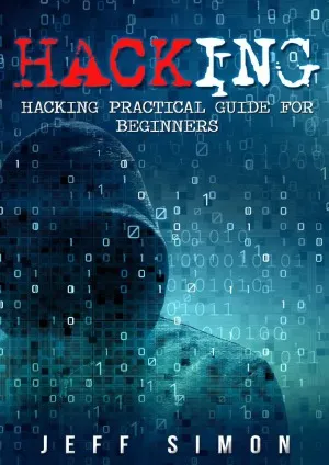 Hacking  Hacking Practical Guide for Beginners (Hacking With Python)